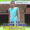 Koi To Anjan Choda